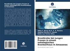 Copertina di Brustkrebs bei jungen Frauen in einem onkologischen Krankenhaus in Amazonas