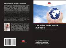 Bookcover of Les voies de la santé publique