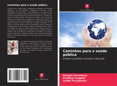 Bookcover of Caminhos para a saúde pública