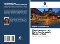 Bookcover of Überlegungen zum Kulturtourismusziel Havanna-Kuba