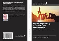 Bookcover of Lógica hegeliana y desarrollo del conocimiento