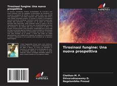 Portada del libro de Tirosinasi fungine: Una nuova prospettiva