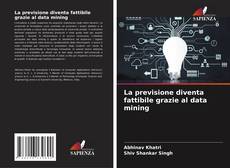 La previsione diventa fattibile grazie al data mining的封面