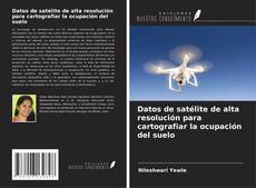 Bookcover of Datos de satélite de alta resolución para cartografiar la ocupación del suelo