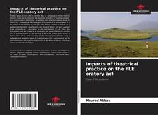 Capa do livro de Impacts of theatrical practice on the FLE oratory act 