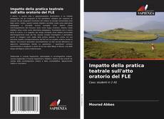 Buchcover von Impatto della pratica teatrale sull'atto oratorio del FLE