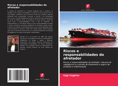 Bookcover of Riscos e responsabilidades do afretador