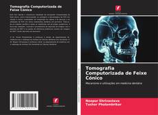 Tomografia Computorizada de Feixe Cónico kitap kapağı