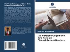 Die Versicherungen und ihre Rolle als Finanzintermediäre in...的封面