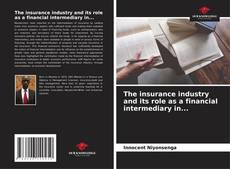 The insurance industry and its role as a financial intermediary in...的封面