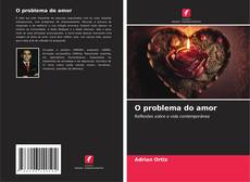 Bookcover of O problema do amor