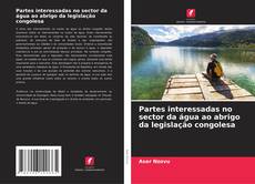 Portada del libro de Partes interessadas no sector da água ao abrigo da legislação congolesa