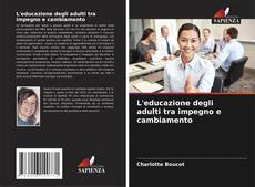 Bookcover of L'educazione degli adulti tra impegno e cambiamento