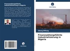 Capa do livro de Finanzsektorgeführte Industrialisierung in Nigeria 