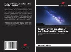 Bookcover of Study for the creation of an astro-tourism company