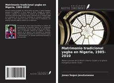 Portada del libro de Matrimonio tradicional yagba en Nigeria, 1985-2010