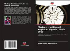 Capa do livro de Mariage traditionnel Yagba au Nigeria, 1985-2010 