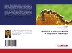 Portada del libro de Honey as a Natural Fixative in Diagnostic Pathology
