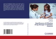 Portada del libro de Significance of Effective Drug Dosage in Pediatric Pateints
