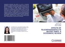 Buchcover von EFFECTS OF TELEORTHODONTICS IN RECENT TIMES- A SYSTEMATIC REVIEW
