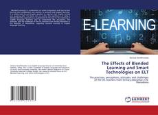 Copertina di The Effects of Blended Learning and Smart Technologies on ELT