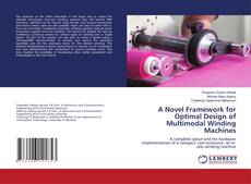 Portada del libro de A Novel Framework for Optimal Design of Multimodal Winding Machines