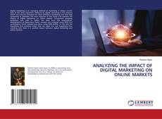 Portada del libro de ANALYZING THE IMPACT OF DIGITAL MARKETING ON ONLINE MARKETS