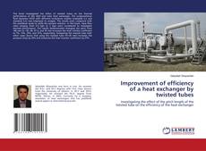 Copertina di Improvement of efficiency of a heat exchanger by twisted tubes