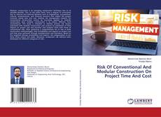 Portada del libro de Risk Of Conventional And Modular Construction On Project Time And Cost
