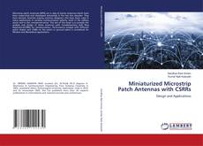 Couverture de Miniaturized Microstrip Patch Antennas with CSRRs