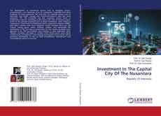 Portada del libro de Investment In The Capital City Of The Nusantara