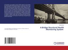 Copertina di A Bridge Structural Health Monitoring System