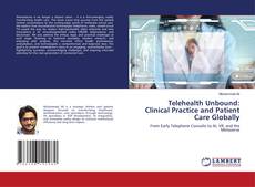 Telehealth Unbound: Clinical Practice and Patient Care Globally kitap kapağı