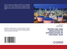 Portada del libro de MODELLING AND SIMULATION OF ESTERIFICATION OF CROTONIC ACID