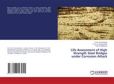 Portada del libro de Life Assessment of High Strength Steel Bridges under Corrosion Attack