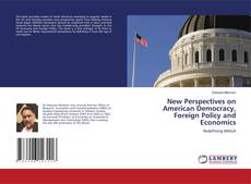 New Perspectives on American Democracy, Foreign Policy and Economics kitap kapağı