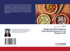 Neglected Plant Species from South America in an Organic Life的封面