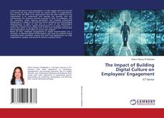 Portada del libro de The Impact of Building Digital Culture on Employees' Engagement