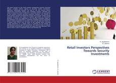 Retail Investors Perspectives Towards Security Investments的封面