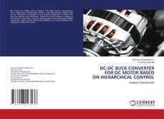 Copertina di DC-DC BUCK CONVERTER FOR DC MOTOR BASED ON HIERARCHICAL CONTROL