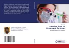 Portada del libro de A Review Book on Heterocycle Synthesis