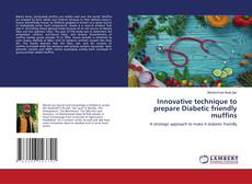 Portada del libro de Innovative technique to prepare Diabetic friendly muffins