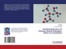 Portada del libro de Swelling Behaviour of Chitosan Based Hydrogels: Effect of Crosslinkers