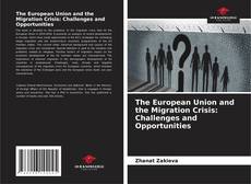 Copertina di The European Union and the Migration Crisis: Challenges and Opportunities