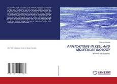 APPLICATIONS IN CELL AND MOLECULAR BIOLOGY的封面