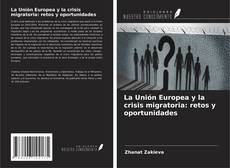 Buchcover von La Unión Europea y la crisis migratoria: retos y oportunidades