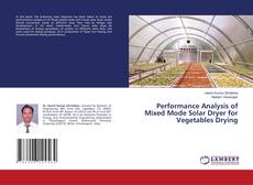Portada del libro de Performance Analysis of Mixed Mode Solar Dryer for Vegetables Drying