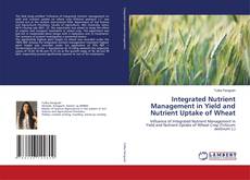Buchcover von Integrated Nutrient Management in Yield and Nutrient Uptake of Wheat