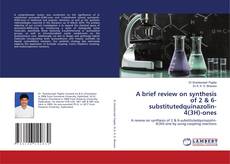 Couverture de A brief review on synthesis of 2 & 6-substitutedquinazolin-4(3H)-ones
