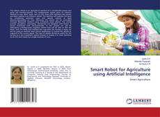 Smart Robot for Agriculture using Artificial Intelligence的封面
